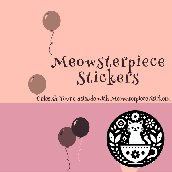 Meowsterpiece Stickers